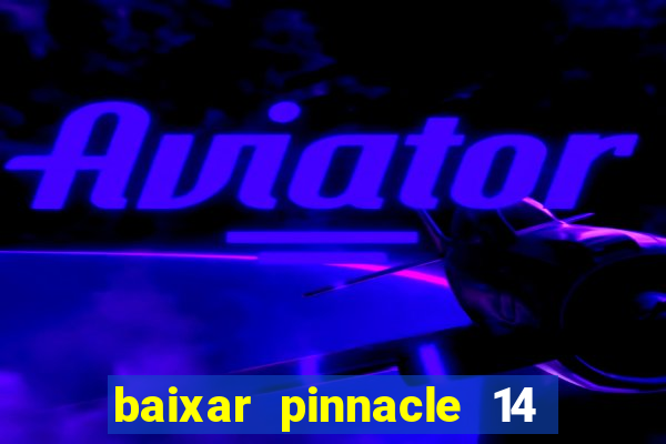 baixar pinnacle 14 via torrent